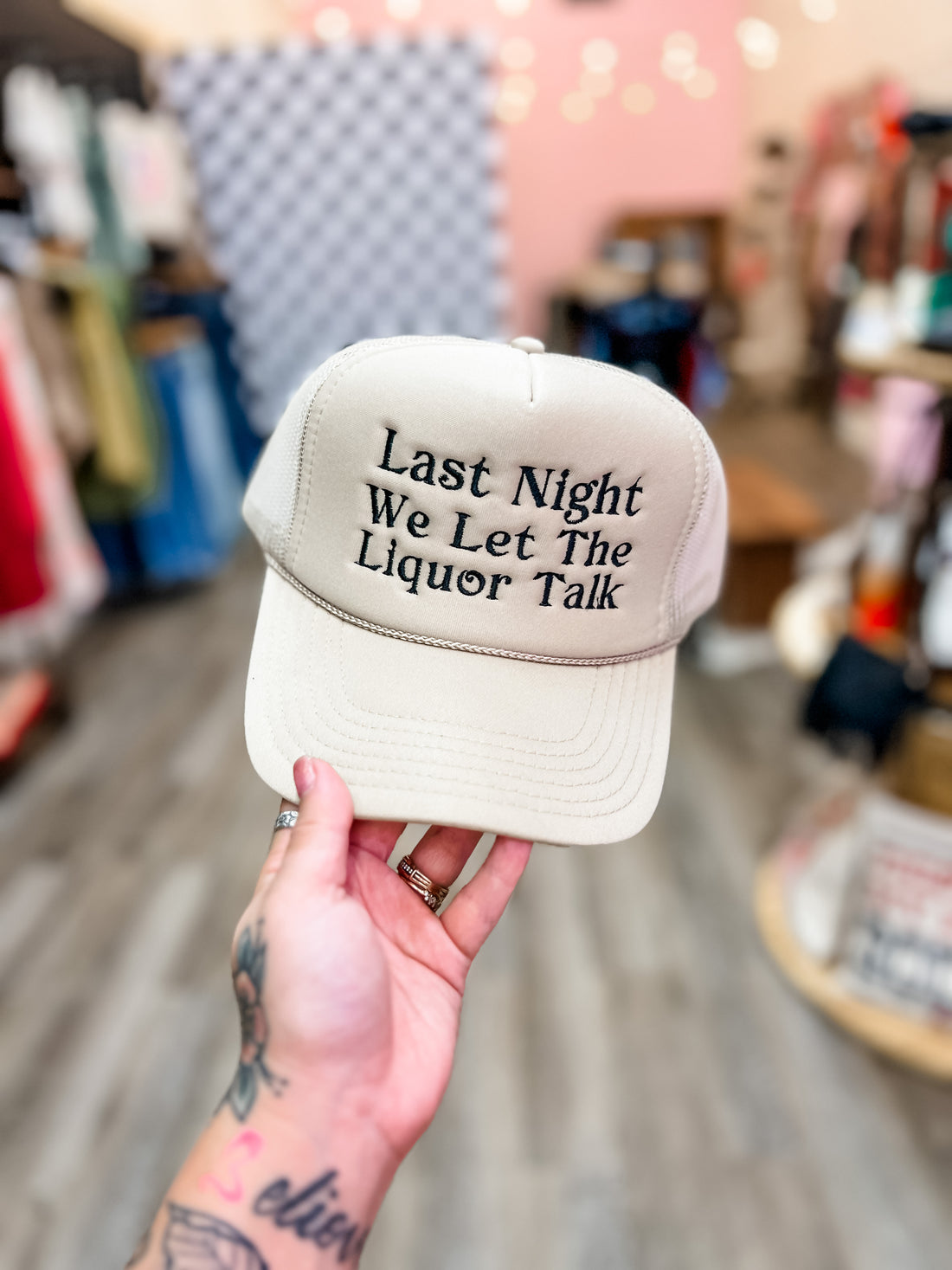 We Let The Liquor Talk Last Night Trucker Hat